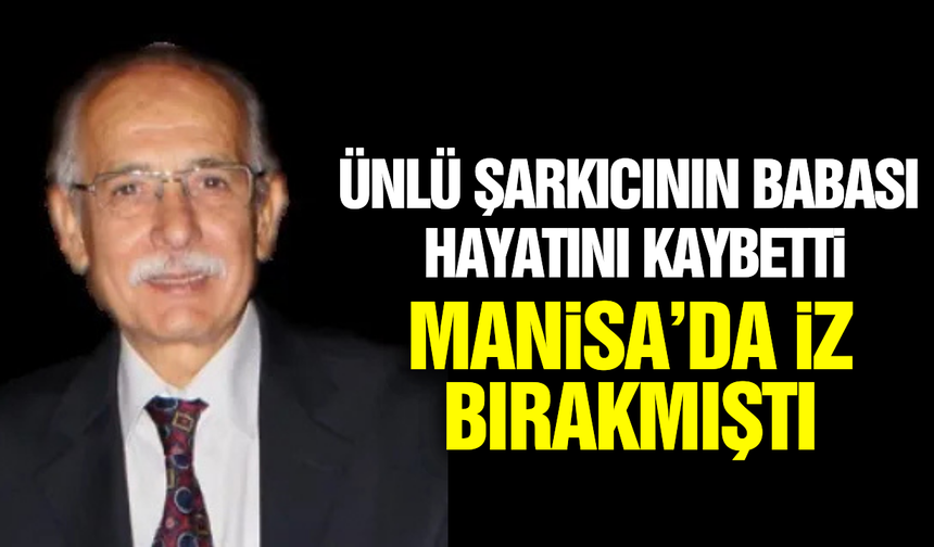 Manisa'nın önemli değerlerinden Erdem hayatını kaybetti!
