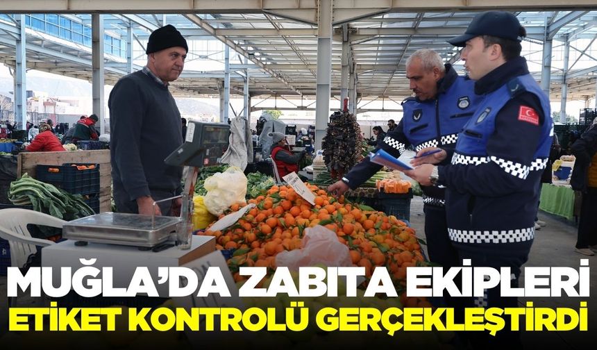 Muğla'da etiket denetimi!