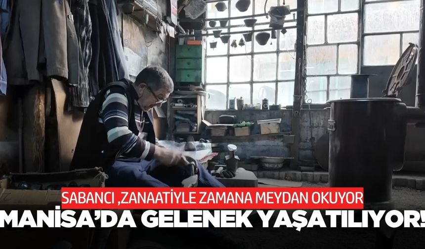 Manisa'da 3 kuşaklık miras yaşatılıyor!