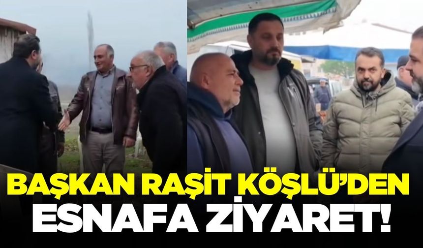 Raşit Köşlü'den Kavaklıdere Sanayisi’ne kapsamlı ziyaret!