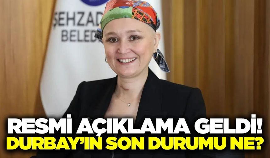 Şehzadeler Belediye Başkanı Gülşah Durbay'ın sağlık durumu hakkında resmi açıklama