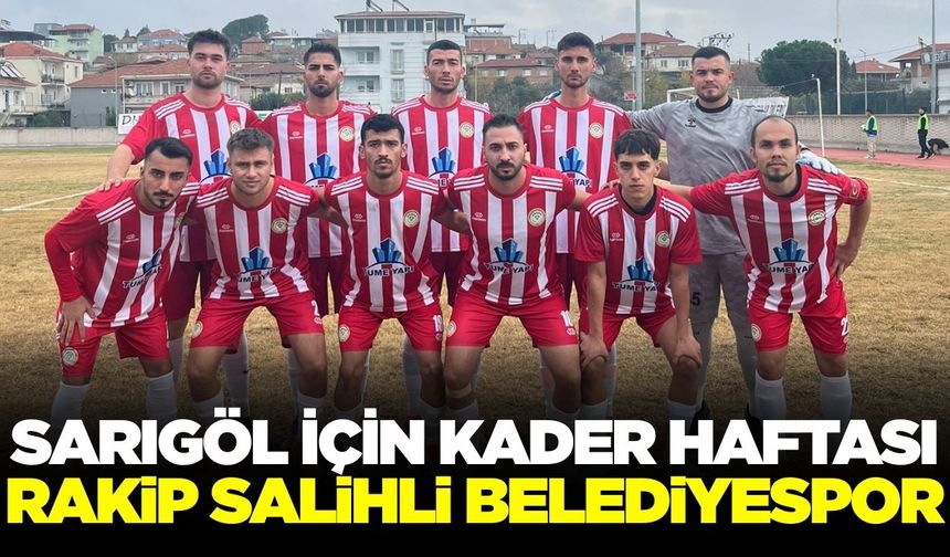 Sarıgöl için kader maçı