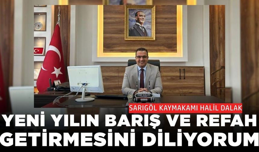 Sarıgöl Kaymakamı Halil Dalak'tan Yeni Yıl mesajı
