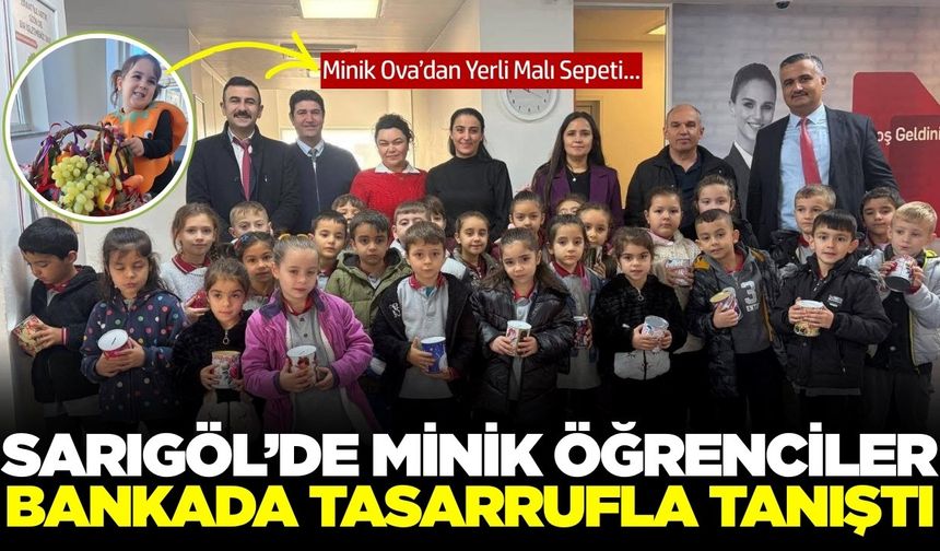 Sarıgöl’de miniklere tasarruf ve yerli malı bilinci aşılandı
