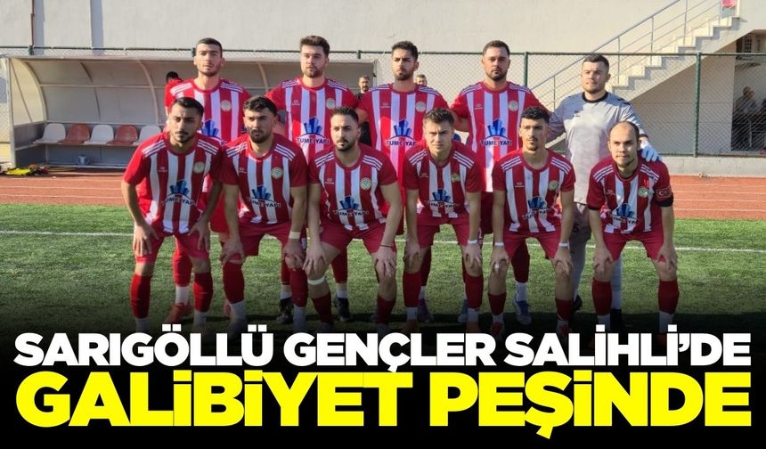 Sarıgöllü gençler, Salihli deplasmanında 3 puan arayacak