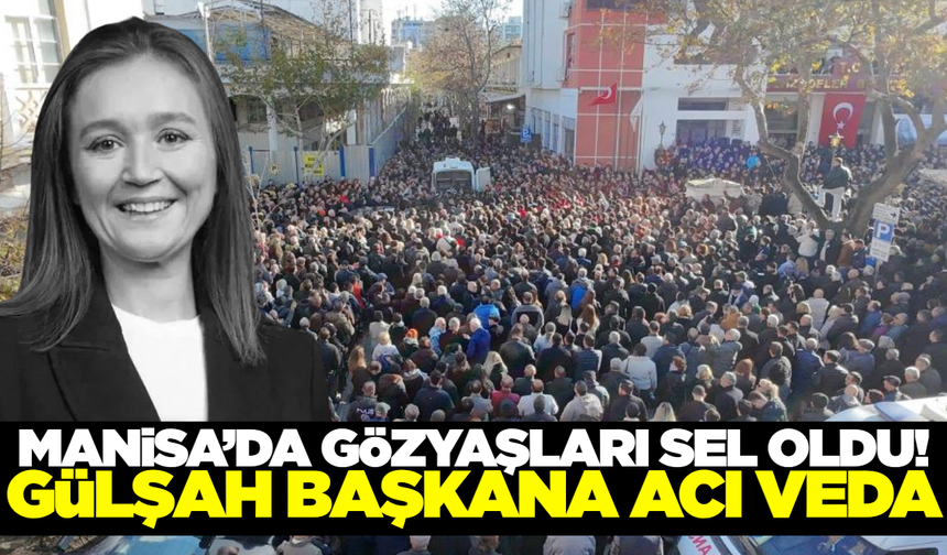 Şehzadeler Belediye Başkanı Gülşah Durbay'a acı veda!
