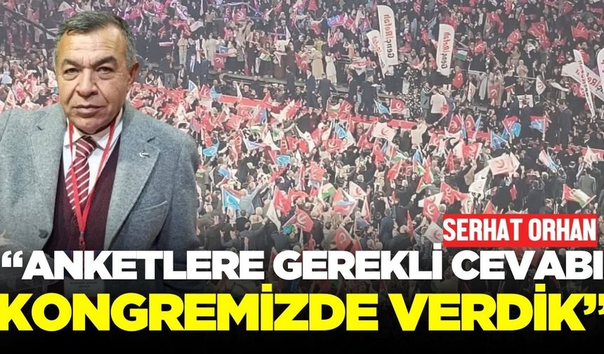 Başkan Orhan'dan 3.Olağan Büyük Kongre sonrası açıklama!