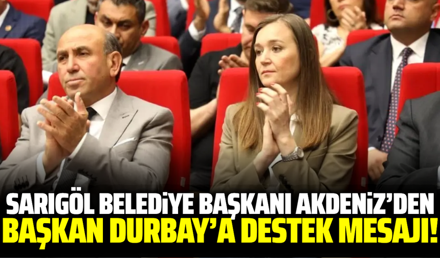 Tahsin Akdeniz'den Başkan Durbay'a destek mesajı!