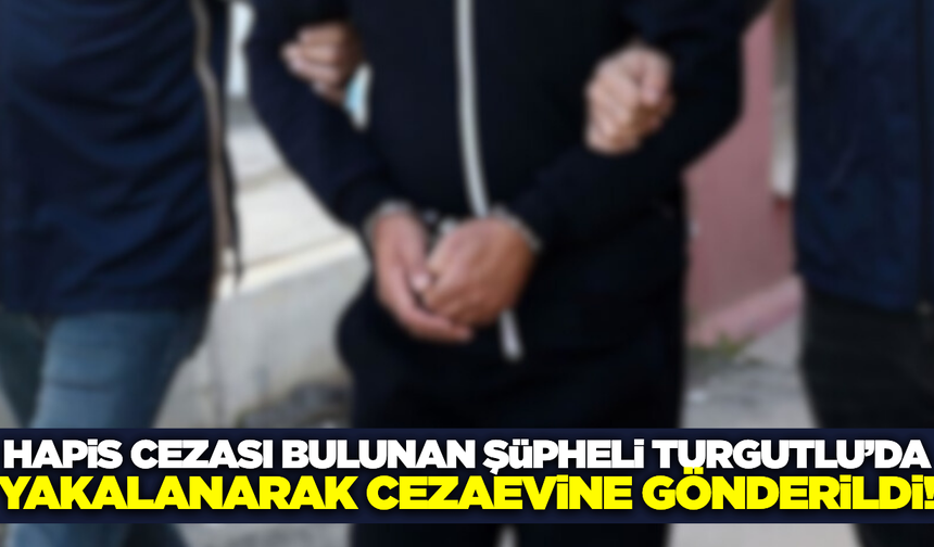 Turgutlu'da trafik güvenliğini tehlikeye sokan firari yakalandı