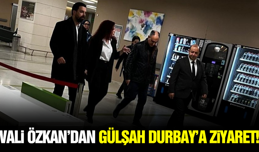 Manisa Valisi Vahdettin Özkan'dan Gülşah Durbay'a ziyaret!