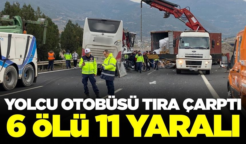 Yolcu otobüsü ile tır kazasında çok sayıda can kaybı var