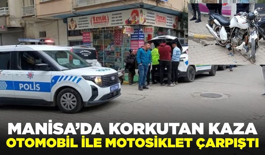 Alaşehir’de otomobil ile motosiklet çarpıştı