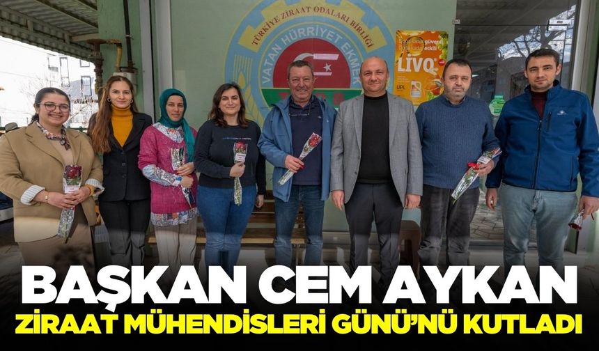 Başkan Aykan'dan Ziraat Mühendisleri günü kutlaması