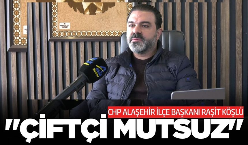 Raşit Köşlü: "2025 Çiftçi için kara bir yıl oldu"