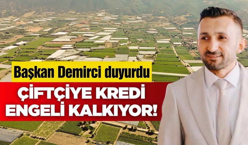 Nihat Demirci duyurdu: Çiftçilerin Kredi Sorununda Sonuç Alındı