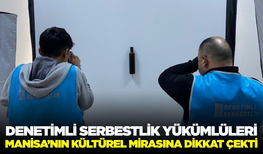 Manisa’nın değerleri kadraja yansıdı