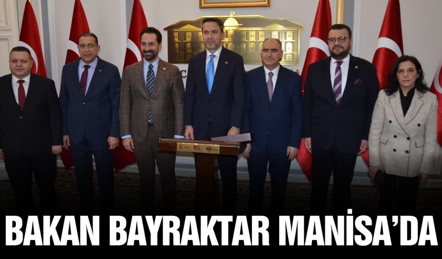 Enerji ve Tabii Kaynaklar Bakanı Bayraktar’dan Manisa Valiliği’ne ziyaret