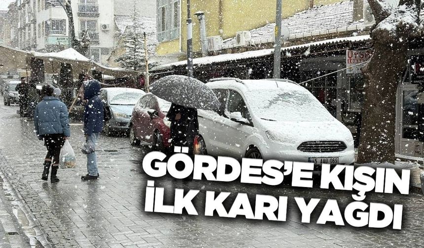 Gördes'te mevsimin ilk karı!