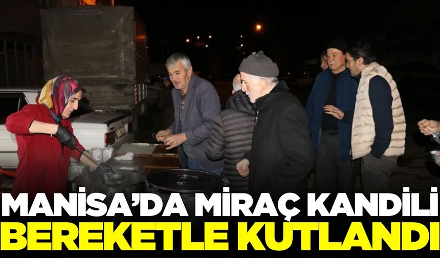 Manisa'da Miraç Kandili'nde aşure ikramı yapıldı!