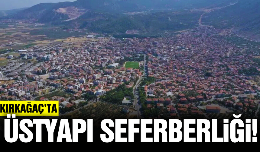 Kırkağaç'ın sokakları yenileniyor!