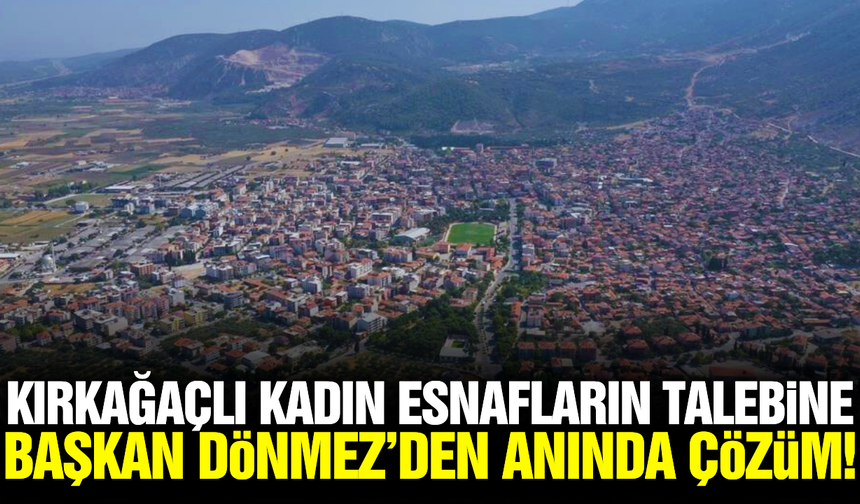 Kırkağaçlı kadın esnafların talebi karşılık buldu!