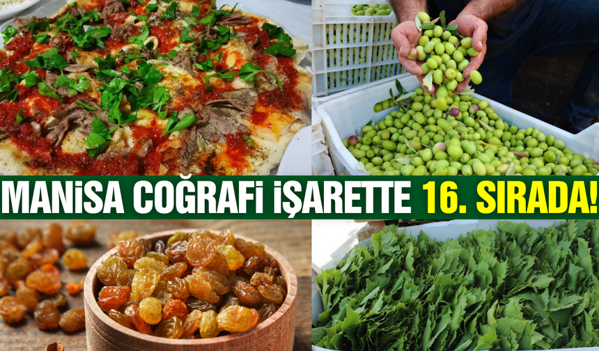 Manisa’nın coğrafi işaretli ürün sayısı 32’ye ulaştı