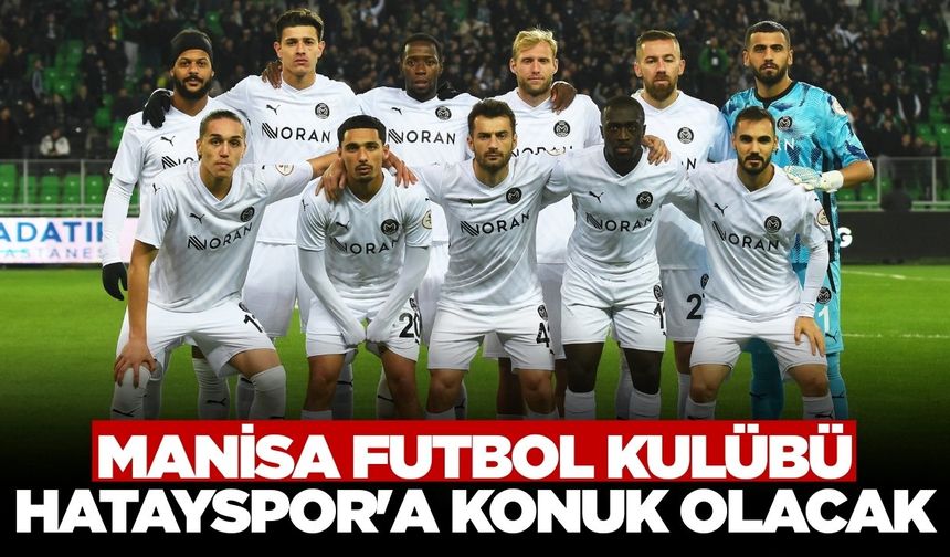 Manisa FK, Hatay'da galibiyet peşinde