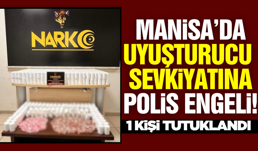 Manisa'da dev uyuşturucu operasyonu: 56 bin sentetik ecza ele geçirildi!