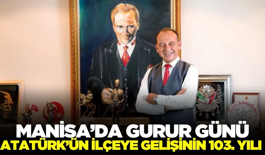 Gazi Mustafa Kemal Atatürk’ün Turgutlu’ya Gelişinin 103. Yılı