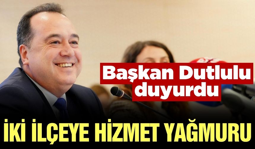 Manisa'da iki ilçeye daha önemli hizmetler kazandırılıyor