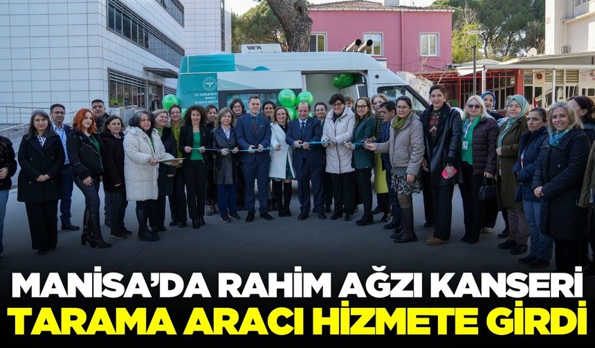 Manisa'da Mobil Rahim Ağzı Kanseri Tarama Aracı hizmete alındı!