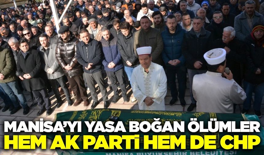 Manisa'da siyaset dünyasında iki acı kayıp birden