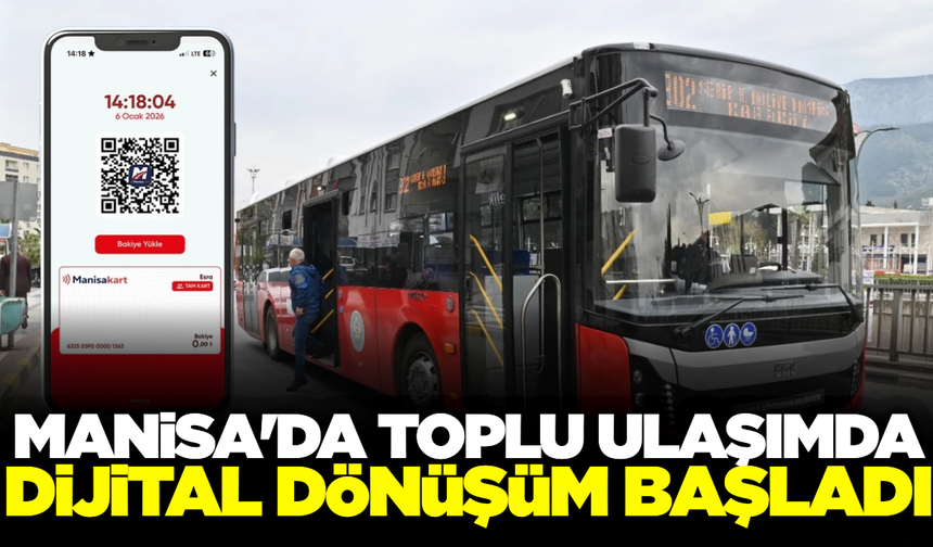 Manisa'da ulaşımda dijital dönüşüm başladı!