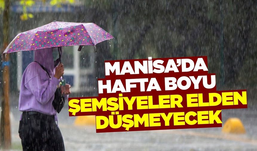Manisa'da yağmurlu günler devam edecek