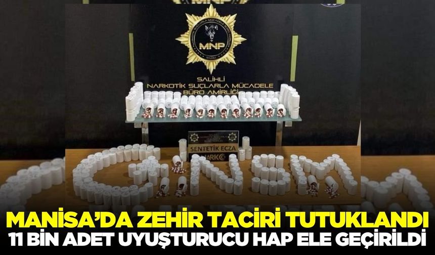 Manisa'da operasyon: 11 bin adet uyuşturucu hap ele geçirildi