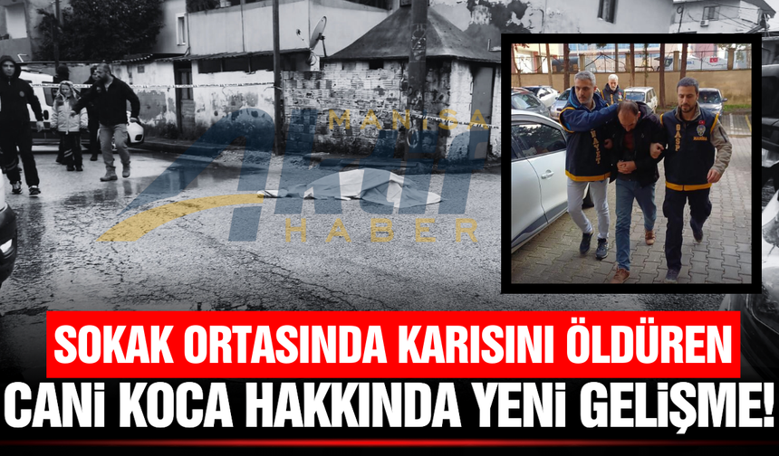 Manisa'daki kadın cinayetiyle ilgili yeni gelişme!