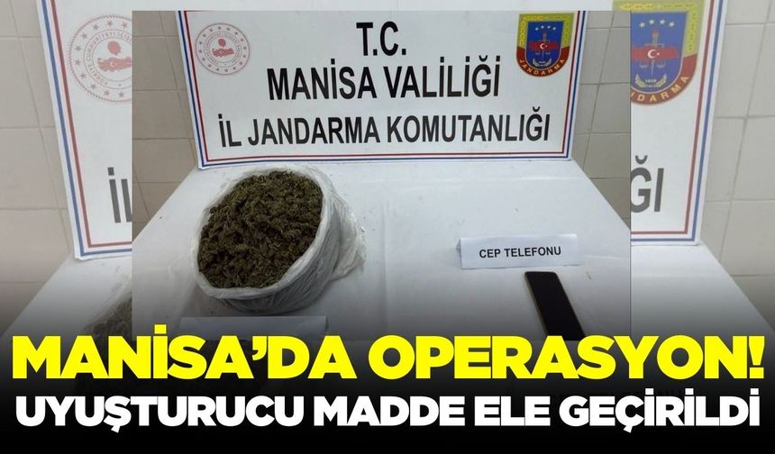 Manisa'da operasyon: Uyuşturucu ele geçirildi!