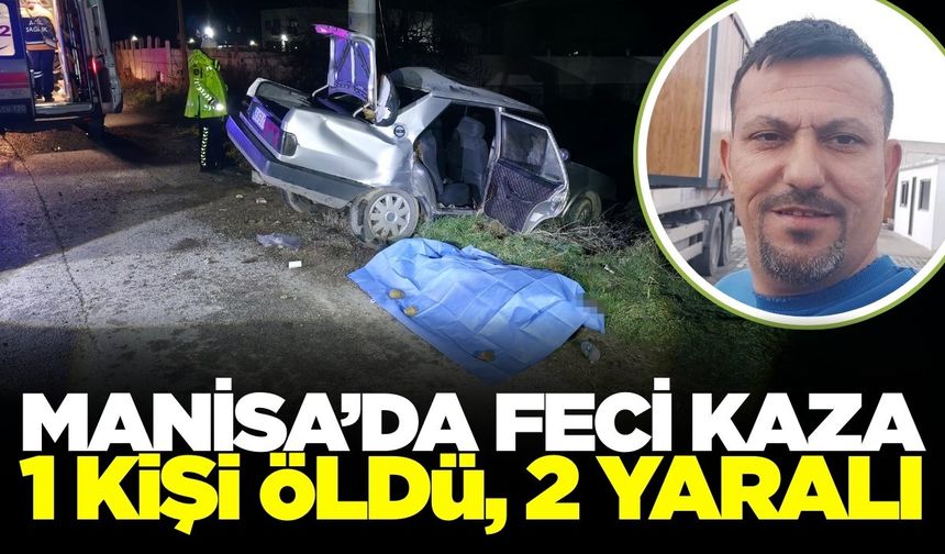 Salihli'de otomobil elektrik direğine çarptı: 1 ölü, 2 yaralı