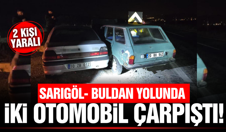 Sarıgöl-Buldan yolunda korkutan kaza: 2 yaralı