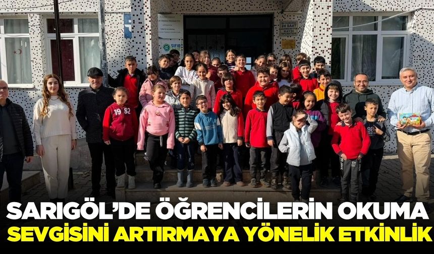 Sarıgöl'de miniklere okuma ve yazma sevgisi aşılandı!