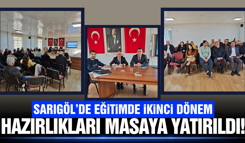 Sarıgöl’de eğitimde ikinci dönem hazırlıkları değerlendirildi