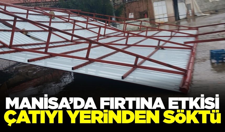Sarıgöl'de etkili olan fırtına maddi hasara yol açtı