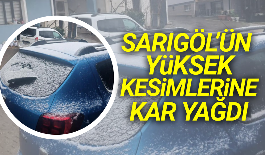 Sarıgöl'ün yüksek kesimlerinde kar sevinci!