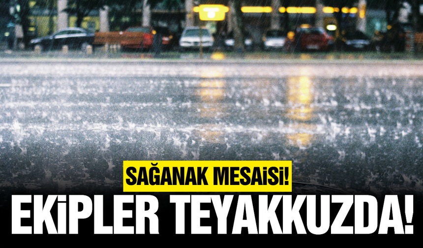 Soma'da sağanak mesaisi: Ekipler sahada!