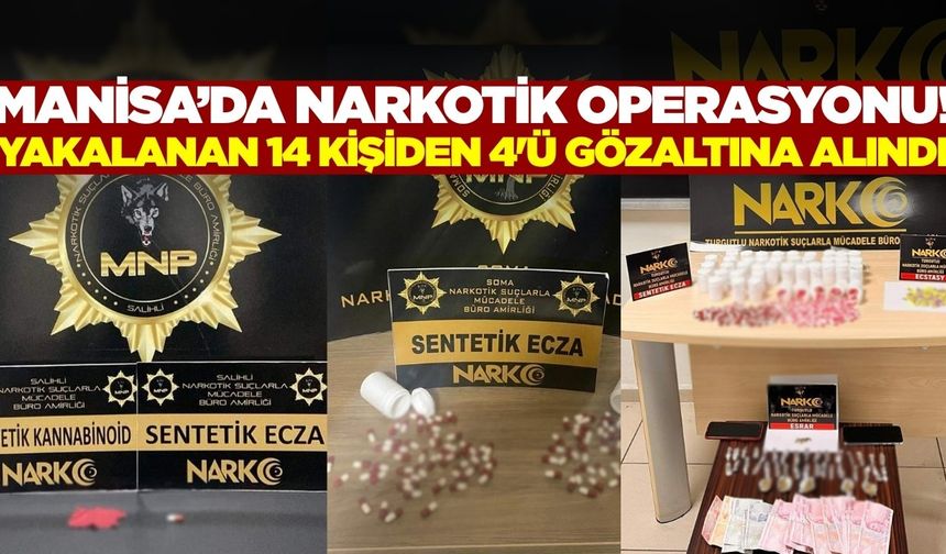 Manisa'da Narkotik Operasyonunda yakalanan 14 kişiden  4'ü Gözaltı alındı