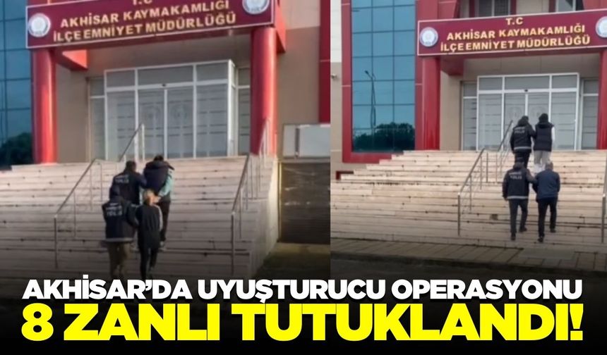 Akhisar'da uyuşturucu operasyonu: 8 tutuklama