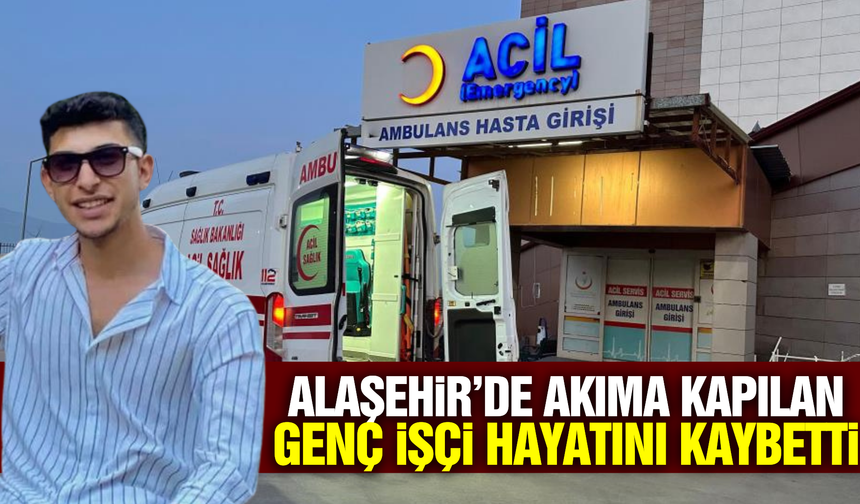 Alaşehir'de elektrik akımı can aldı: Genç işçi hayatını kaybetti!