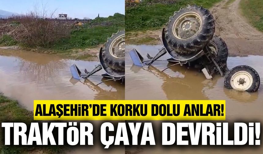 Alaşehir'de korkutan traktör kazası!