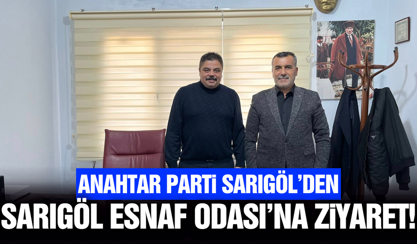 Anahtar Parti Sarıgöl Teşkilatı'ndan Emrah Eroğlu'na ziyaret!