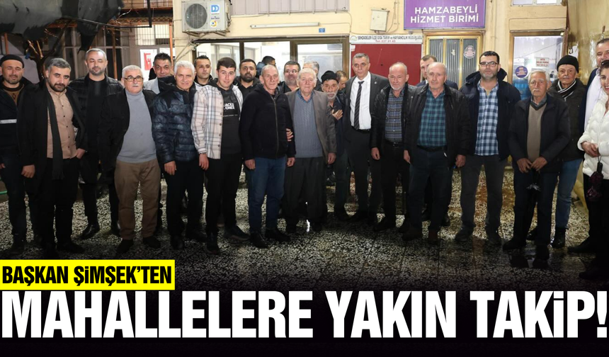 Başkan Şimşek vatandaşların taleplerini yerinde dinledi!